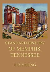 eBook (epub) Standard History of Memphis, Tennessee de J. P. Young