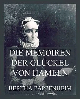 E-Book (epub) Die Memoiren der Glückel von Hameln von Glikl bas Judah Leib