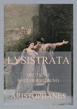 E-Book (epub) Lysistrata (Deutsche Neuübersetzung) von Aristophanes