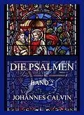E-Book (epub) Die Psalmen, Band 2 von Johannes Calvin