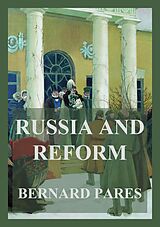 eBook (epub) Russia and Reform de Bernard Pares