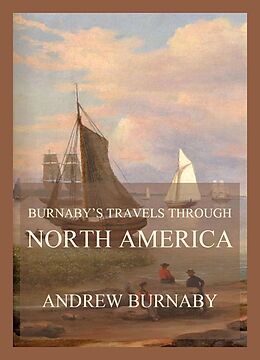 eBook (epub) Burnaby's Travels through North America de Andrew Burnaby