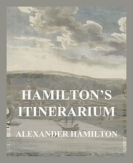 eBook (epub) Hamilton's Itinerarium de Alexander Hamilton