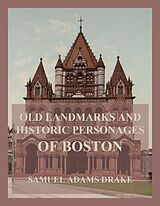 eBook (epub) Old Landmarks and Historic Personages of Boston de Samuel Adams Drake