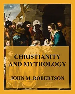 E-Book (epub) Christianity and Mythology von John M. Robertson