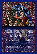 E-Book (epub) Auslegung des Johannes-Evangeliums von Johannes Calvin
