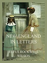 eBook (epub) New England in Letters de Rufus Rockwell Wilson