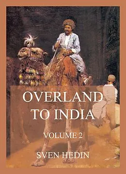 E-Book (epub) Overland to India, Volume 2 von Dr. Sven Hedin