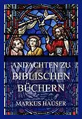 E-Book (epub) Andachten zu biblischen Büchern von Markus Hauser