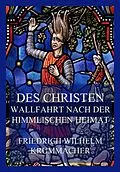 E-Book (epub) Des Christen Wallfahrt nach der himmlischen Heimat von Friedrich Wilhelm Krummacher