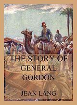 eBook (epub) The Story of General Gordon de Jean Lang