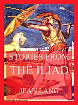 eBook (epub) Stories from the Iliad de Jean Lang