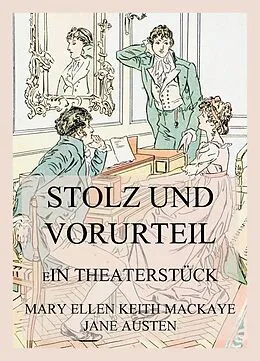 E-Book (epub) Stolz und Vorurteil von Mary Ellen Keith Mackaye, Jane Austen