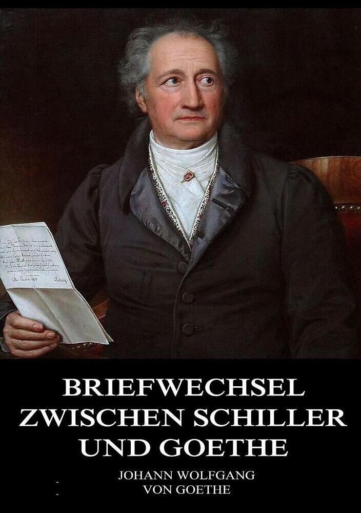 Briefwechsel zwischen Schiller und Goethe