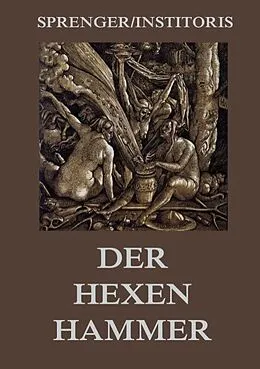Kartonierter Einband Der Hexenhammer: Malleus Maleficarum von Jakob Sprenger, Heinrich Institoris