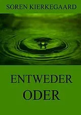 Kartonierter Einband Entweder - Oder von Soren Kierkegaard