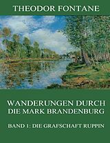 Kartonierter Einband Wanderungen durch die Mark Brandenburg, Band 1: Die Grafschaft Ruppin von Theodor Fontane