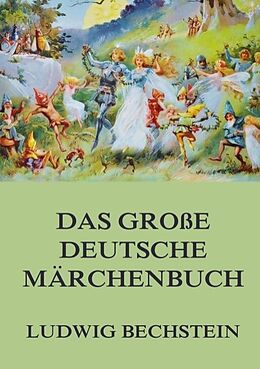 Kartonierter Einband Das große deutsche Märchenbuch von Ludwig Bechstein