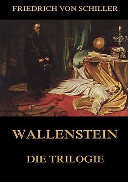 Kartonierter Einband Wallenstein - Die Trilogie von Friedrich von Schiller