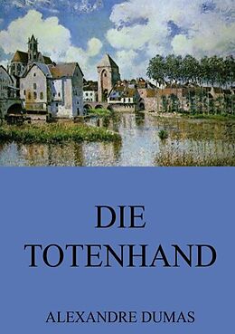 Kartonierter Einband Die Totenhand von Alexandre Dumas