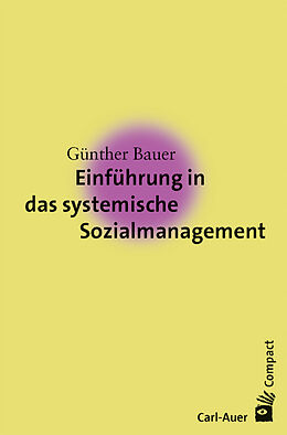 Kartonierter Einband Einführung in das systemische Sozialmanagement von Günther Bauer