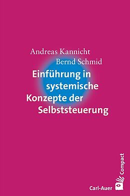 Kartonierter Einband Einführung in systemische Konzepte der Selbststeuerung von Andreas Kannicht, Bernd Schmid