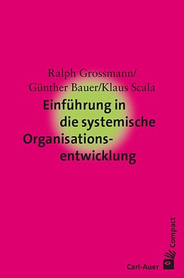 Buch Einführung in die systemische Organisationsentwicklung von Ralph Grossmann, Günther Bauer, Klaus Scala