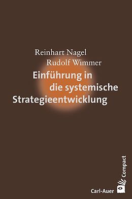 Kartonierter Einband Einführung in die systemische Strategieentwicklung von Reinhart Nagel, Rudolf Wimmer