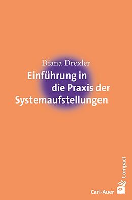 Couverture cartonnée Einführung in die Praxis der Systemaufstellungen de Diana Drexler