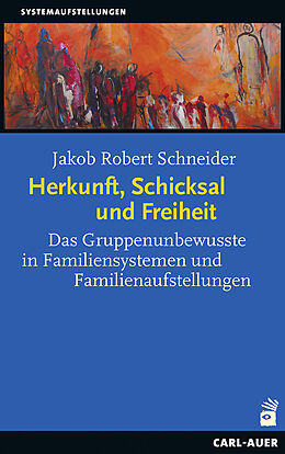 Kartonierter Einband Herkunft, Schicksal und Freiheit von Jakob Robert Schneider