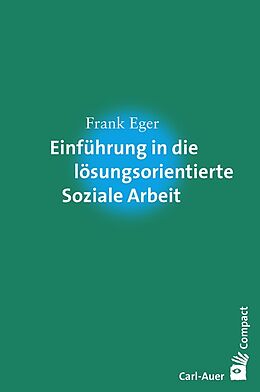 Kartonierter Einband Einführung in die lösungsorientierte Soziale Arbeit von Frank Eger