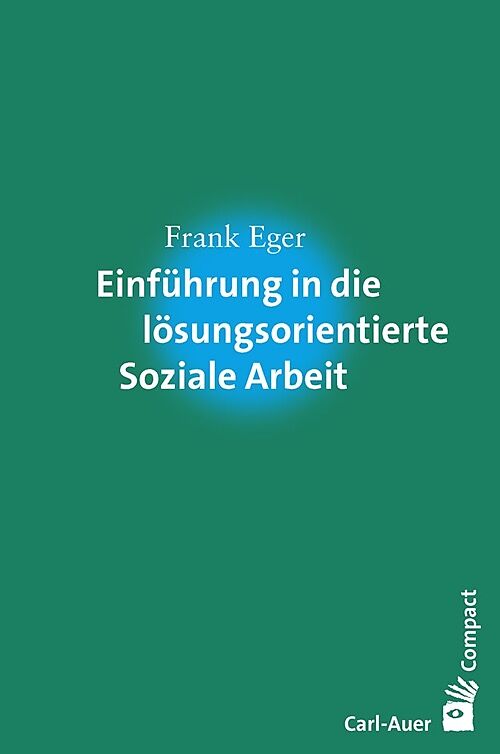 Einführung in die lösungsorientierte Soziale Arbeit