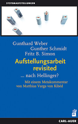 Couverture cartonnée Aufstellungsarbeit revisited de Gunthard Weber, Gunther Schmidt, Fritz B. Simon