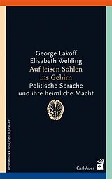 Kartonierter Einband Auf leisen Sohlen ins Gehirn von George Lakoff, Elisabeth Wehling