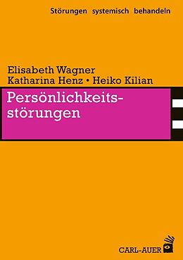 Kartonierter Einband Persönlichkeitsstörungen von Elisabeth Wagner, Katharina Henz, Heiko Kilian