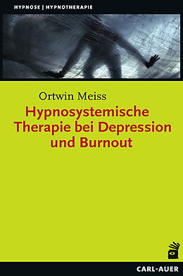 Kartonierter Einband Hypnosystemische Therapie bei Depression und Burnout von Ortwin Meiss