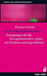 Kartonierter Einband Jetzt mal angenommen... von Therese Steiner