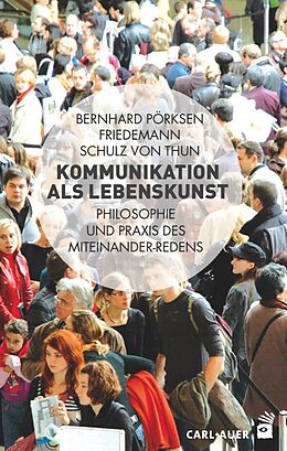 Kartonierter Einband Kommunikation als Lebenskunst von Bernhard Pörksen, Friedemann Schulz von Thun
