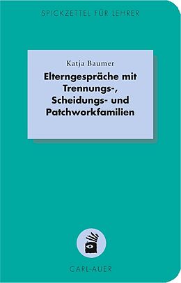 Kartonierter Einband Elterngespräche mit Trennungs-, Scheidungs- und Patchworkfamilien von Katja Baumer