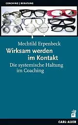 Kartonierter Einband Wirksam werden im Kontakt von Mechtild Erpenbeck