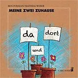 Kartonierter Einband Meine zwei Zuhause von Ben Furman