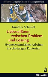 Kartonierter Einband Liebesaffären zwischen Problem und Lösung von Gunther Schmidt