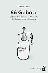Fester Einband 66 Gebote systemischen Denkens und Handelns in Management und Beratung von Torsten Groth