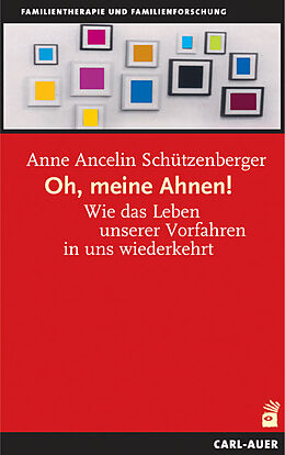 Kartonierter Einband Oh, meine Ahnen! von Anne Ancelin Schützenberger