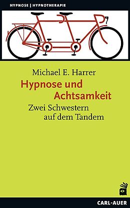 Kartonierter Einband Hypnose und Achtsamkeit von Michael E. Harrer