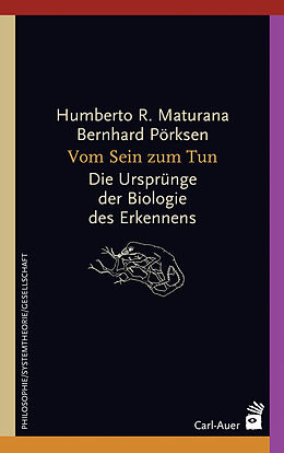 Kartonierter Einband Vom Sein zum Tun von Humberto R. Maturana, Bernhard Pörksen