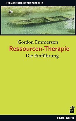 Kartonierter Einband Ressourcen-Therapie von Gordon Emmerson, Ph.D.