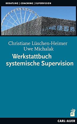 Kartonierter Einband Werkstattbuch systemische Supervision von Christiane Lüschen-Heimer, Uwe Michalak