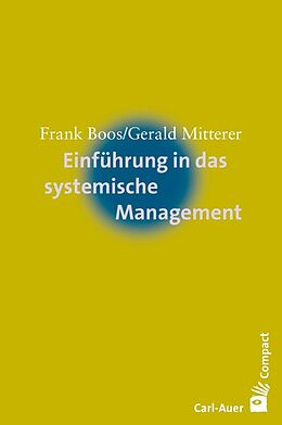 Kartonierter Einband Einführung in das systemische Management von Frank Boos, Gerald Mitterer