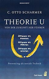 Fester Einband Theorie U - Von der Zukunft her führen von C. Otto Scharmer